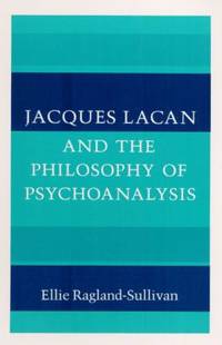 image of Jacques Lacan and the Philosophy of Psychoanalysis