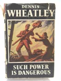 Such Power Is Dangerous by Wheatley, Dennis - 1953