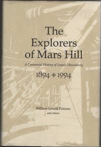 image of The Explorers of Mars Hill A Centennial History of Lowell Observatory, 1894-1994