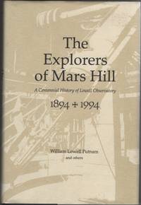 The Explorers of Mars Hill  A Centennial History of Lowell Observatory,  1894-1994