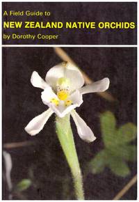 NEW ZEALAND NATIVE ORCHIDS by DOROTHY COOPER - Paperback - First Edition. - 1981 - from BOOKLOVERS PARADISE (SKU: 12567)