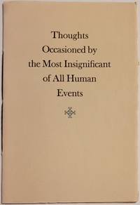 THOUGHTS OCCASIONED BY THE MOST INSIGNIFICANT OF ALL HUMAN EVENTS