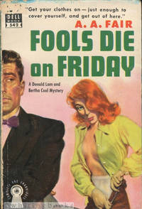 Fools Die on Friday: A Donald Lam and Bertha Cool Mystery by Fair, A.A. [Erle Stanley Gardner] - 1951