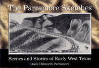 Parramore Sketches: Scenes and Stories of Early West Texas