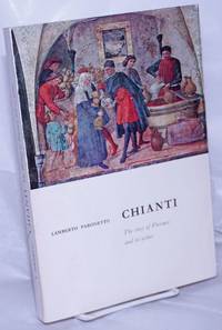 Chianti; The History of Florence and Its Wines by Paronetto, Lamberto - 1970