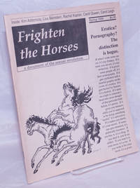 Frighten the Horses: a document of the sexual revolution #1, Spring, 1990 by Pritchard, Mark, editor, Rachel Kaplan, Carol Leigh, James Bergeron, Kim Addonzio, Carol Queen, Lisa Bernstein,Dave Gilden, Angela Bocage, et al - 1990