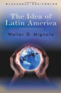 The Idea of Latin America (Wiley-Blackwell Manifestos)