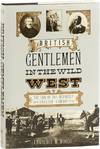 British Gentlemen in the Wild West: The Era of the Intensely English Cowboy