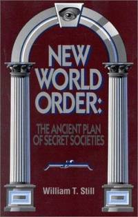 New World Order : The Ancient Plan of Secret Societies