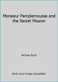 Monsieur Pamplemousse and the Secret Mission