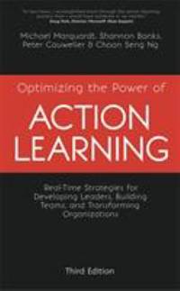 Optimizing the Power of Action Learning, 3rd Edition : Real-Time Strategies for Developing...