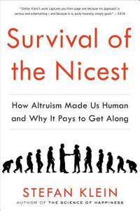 image of Survival of the Nicest : How Altruism Made Us Human and Why It Pays to Get Along
