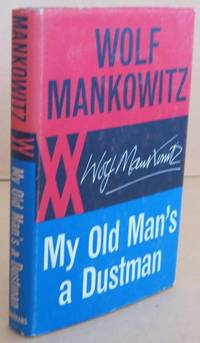 My Old Man's a Dustman by Wolf MANKOWITZ - Hardcover - Reprint Reissued. - 1964 - from Mainly Fiction (SKU: 027200)