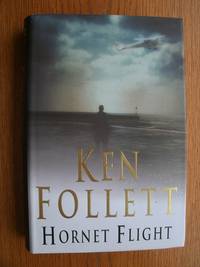 Hornet Flight by Ken Follett - First edition first printing - 2002 - from Scene of the Crime Books, IOBA (SKU: biblio8451)