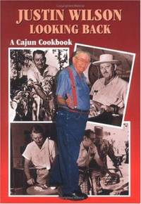 Justin Wilson Looking Back : A Cajun Cookbook