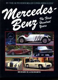 Mercedes-Benz : The First Hundred Years by Langworth, Richard M - 1984