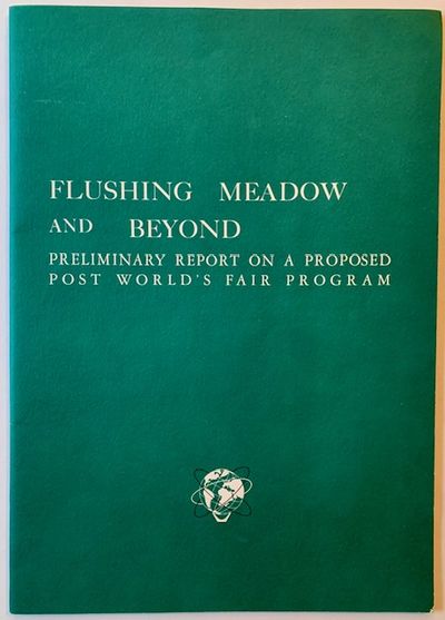 Flushing Meadow and Beyond: Preliminary Report on a Proposed Post World's Fair Program