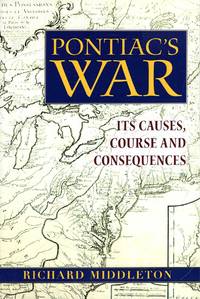 image of Pontiac's War: Its Causes, Course and Consequences