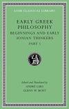 Early Greek Philosophy, Volume II: Beginnings and Early Ionian Thinkers, Part 1 (Loeb Classical Library) by AndrÃ© Laks and Glenn W. Most - 2016-08-01