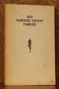 image of OLD HANCOCK COUNTY FAMILIES CONTAINING GENEALOGIES OF FAMILIES RESIDENT IN HANCOCK COUNTY IN 1933....