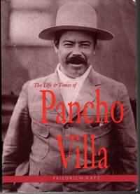 The Life and Times of Pancho Villa