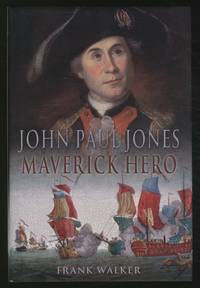 John Paul Jones: Maverick Hero by WALKER, Frank - 2008