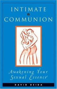 Intimate Communion : Awakening Your Sexual Essence
