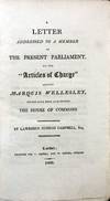 A letter addressed to a member of the present parliament on the “articles of charge” against Marquis Wellesley, which have been laid before the House of Commons