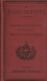 Ecole de Ponts. Instructions de perfectionnement. Manoeuvres de ponts d&#039;equipage de ECOLES DU GENIE - 1904