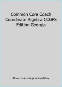 Common Core Coach Coordinate Algebra CCGPS Edition Georgia