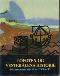 Lofoten og Vesterålens historie. Fra den eldste…