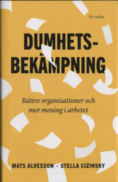 DUMHETSBEKÄMPNING. Bättre organisationer och mer…