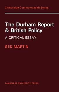 The Durham Report and British Policy: A Critical Essay