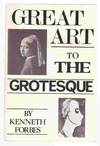 Great Art to the Grotesque