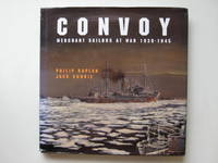 Convoy: merchant sailors at war, 1939-45 by Kaplan, Philip & Currie, Jack - 1998