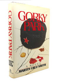 GORKY PARK A Novel by Martin Cruz Smith - 1981