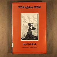 War Against War! (English, German, French and Dutch Edition) by Friedrich, Ernst - 1987