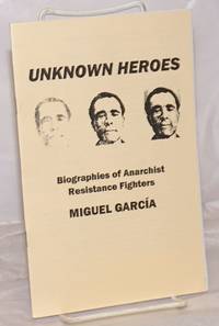 image of Unknown heroes, biographies of anarchist resistance fighters