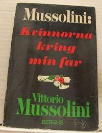 Mussolini: Kvinnorna kring min far.