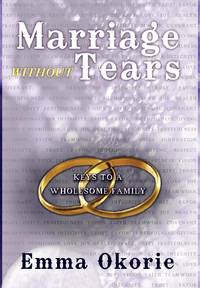 Marriage Without Tears: Keys to a Wholesome Family