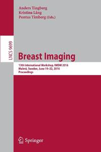 Breast Imaging : 13th International Workshop, IWDM 2016, Malmö, Sweden, June 19-22, 2016, Proceedings