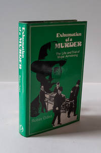 image of Exhumation of a Murder: The life and trial of Major Armstrong