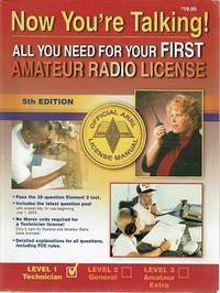 Now You&#039;re Talking: All You Need For Your First Amateur Radio License by Wolfgang Larry D - 2004