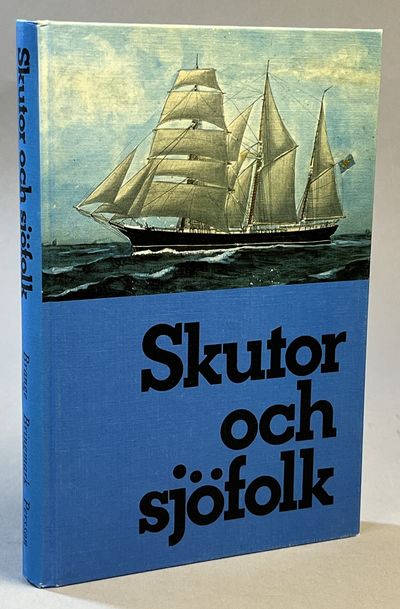 Skutor och sjöfolk. Om Branteviks segelsjöfart.…