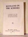 Scotland in the Schools : a Report on the Scottish Content of Our Education