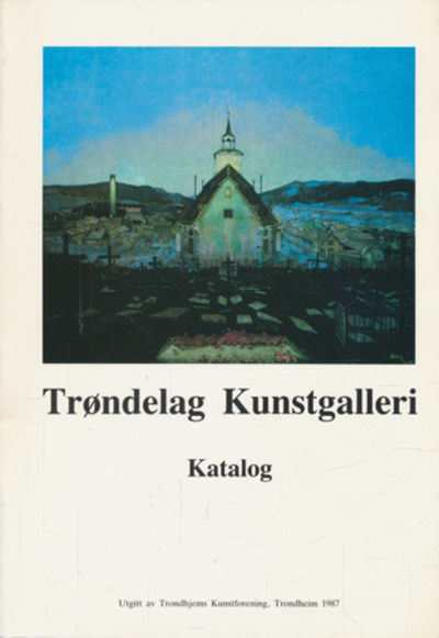 TRÃNDELAG KUNSTGALLERI.  Katalog.