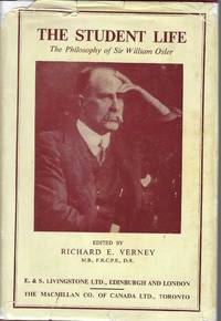 Student Life, The Philosophy Of Sir William Osler, Forward By John Bruce by Verney Richard E - 1957