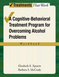 Overcoming Alcohol Use Problems: Workbook: A cognitive-behavioural treatment program