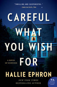 Careful What You Wish for: A Novel of Suspense