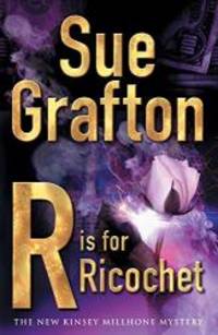 R is for Ricochet by Sue Grafton - 2005-04-01